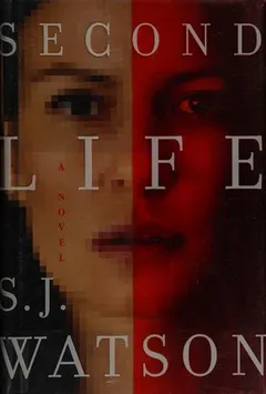 Second life by S. J. Watson