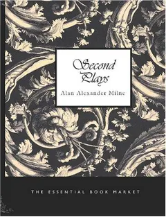 Second plays by A. A. Milne
