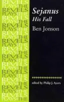 Sejanus his fall by Ben Jonson