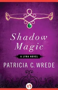 Shadow Magic by Patricia C. Wrede