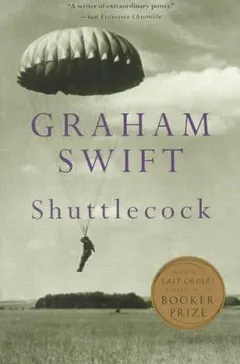 Shuttlecock by Graham Swift