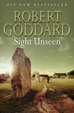 Sight Unseen by Robert Goddard