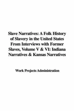 Slave Narratives by Work Projects Administration