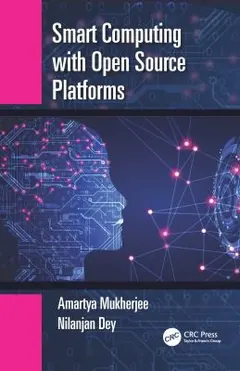 Smart Computing with Opensource Platforms by Amartya Mukherjee