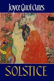 Solstice by Joyce Carol Oates