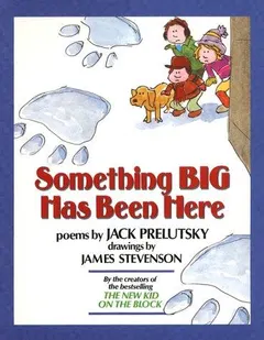 Something big has been here by Jack Prelutsky