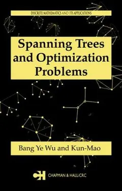 Spanning trees and optimization problems by Bang Ye Wu