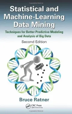 Statistical and machine-learning data mining by Bruce Ratner