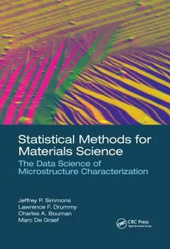 Statistical Methods for Materials Science by Jeffrey P. Simmons