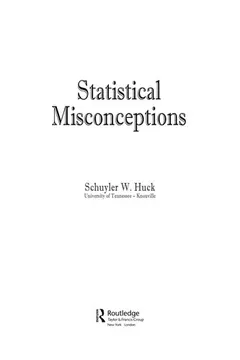 Statistical misconceptions by Schuyler W. Huck