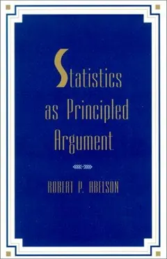 Statistics as principled argument by Robert P. Abelson