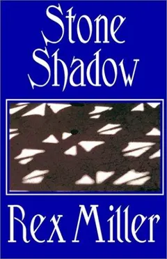 Stone Shadow by Rex Miller