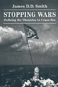 Stopping Wars by James D. D. Smith