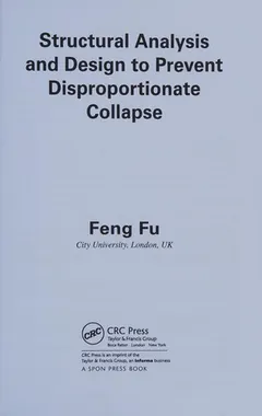 Structural Analysis and Design to Prevent Disproportionate Collapse by Feng Fu