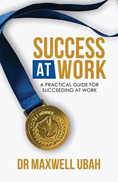 Success@Work by Maxwell Ubah