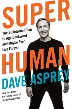 Super Human by Dave Asprey