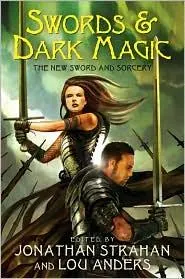 Swords & Dark Magic by Jonathan Strahan