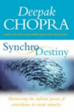 Synchrodestiny by Deepak Chopra