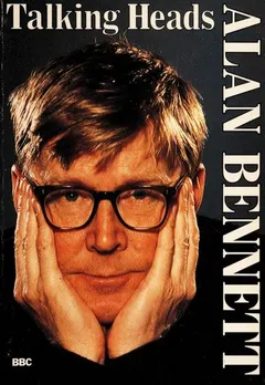 Talking heads by Alan Bennett