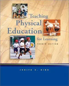 Teaching physical education for learning by Judith Rink