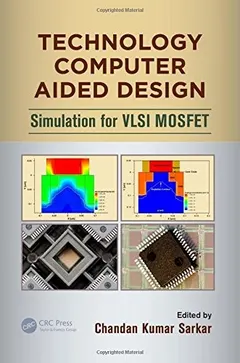 Technology Computer Aided Design by Chandan Kumar Sarkar