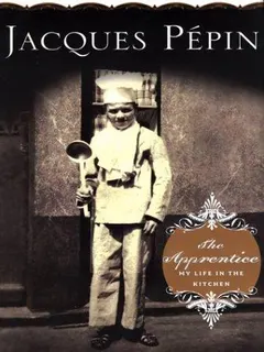 The Apprentice by Jacques Pépin