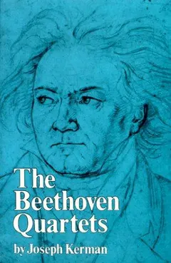 The Beethoven quartets by Joseph Kerman