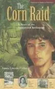 The Corn Raid by James Lincoln Collier