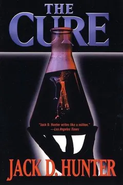 The Cure by Jack D. Hunter