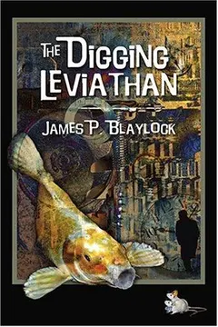 The Digging Leviathan by James P. Blaylock