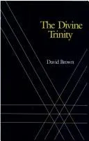 The divine Trinity by David Brown