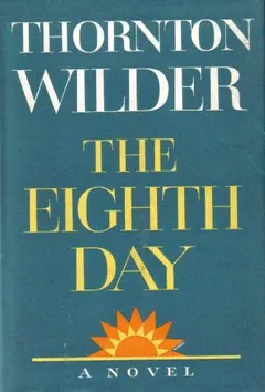 The Eighth Day by Thornton Wilder
