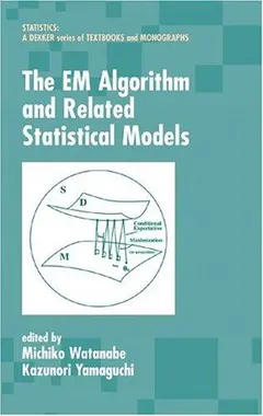 The EM algorithm and related statistical models by Michiko Watanabe