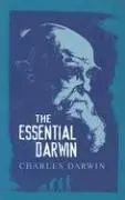 The essential Darwin by Charles Darwin