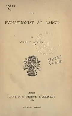 The evolutionist at large by Grant Allen