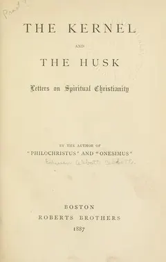 The  kernel and the husk by Edwin Abbott Abbott
