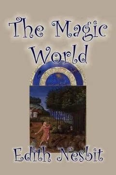 The Magic World by Edith Nesbit