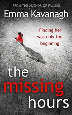 The Missing Hours by Emma Kavanagh