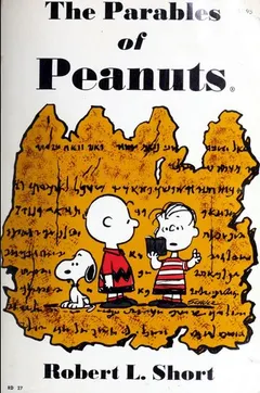 The parables of Peanuts by Robert L. Short