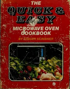 The quick & easy microwave oven cookbook by Ginger Scribner