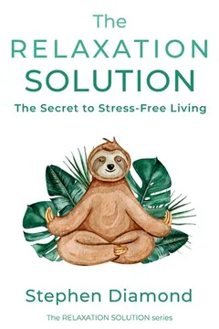 The Relaxation Solution by Stephen Diamond