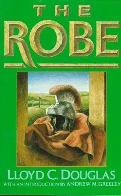 The robe by Lloyd C. Douglas