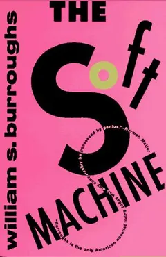 The Soft Machine by William S. Burroughs