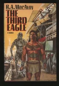 The Third Eagle by R. A. Macavoy