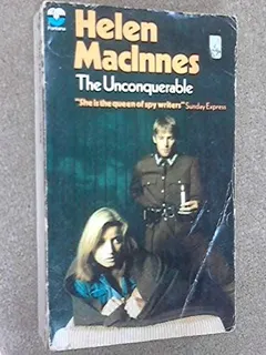 The Unconquerable by Helen MacInnes