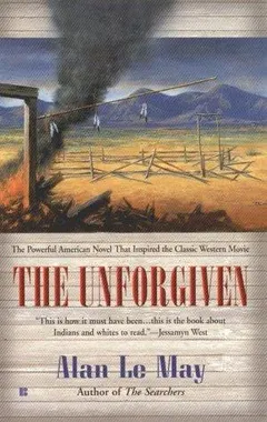 The unforgiven by Alan Le May