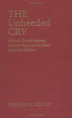 The unheeded cry by Bernard E. Rollin