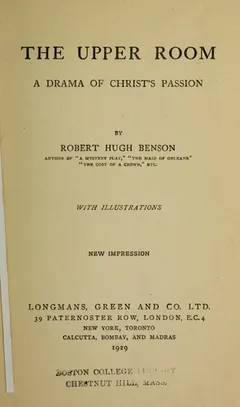 The upper room by Robert Hugh Benson