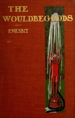 The Wouldbegoods by Edith Nesbit