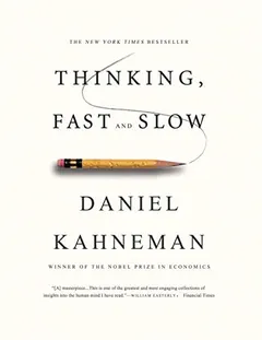 Thinking, fast and slow by Daniel Kahneman